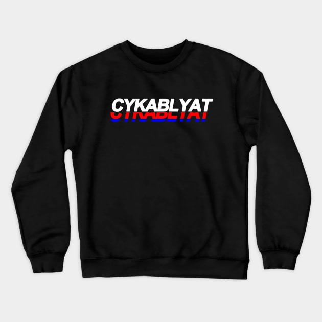 CYKA BLYAT Crewneck Sweatshirt by muupandy